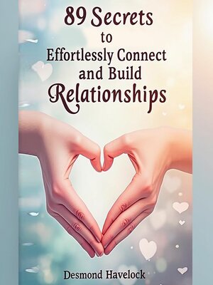 cover image of 89 Secrets to Effortlessly Connect and Build Relationships